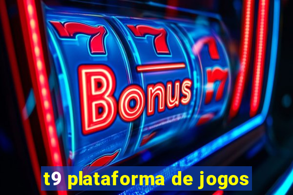 t9 plataforma de jogos